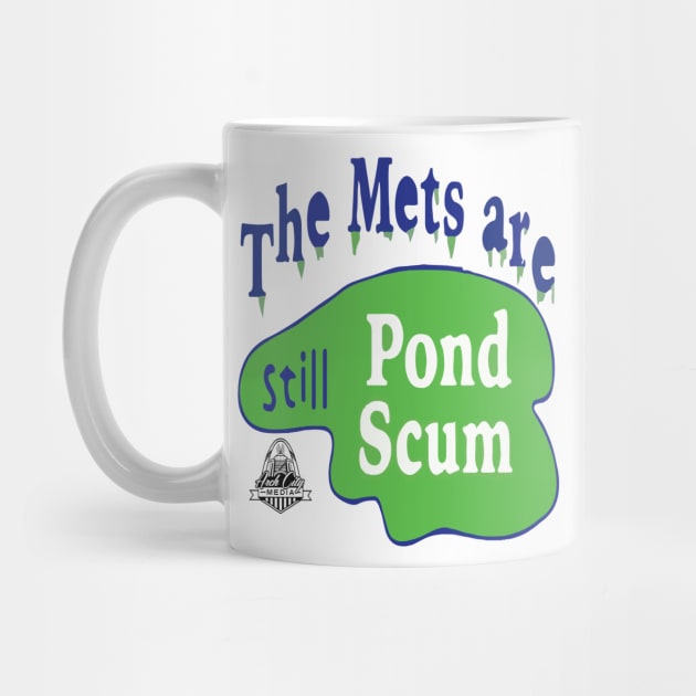 The Mets Are STILL Pond Scum by Litehouse Tees